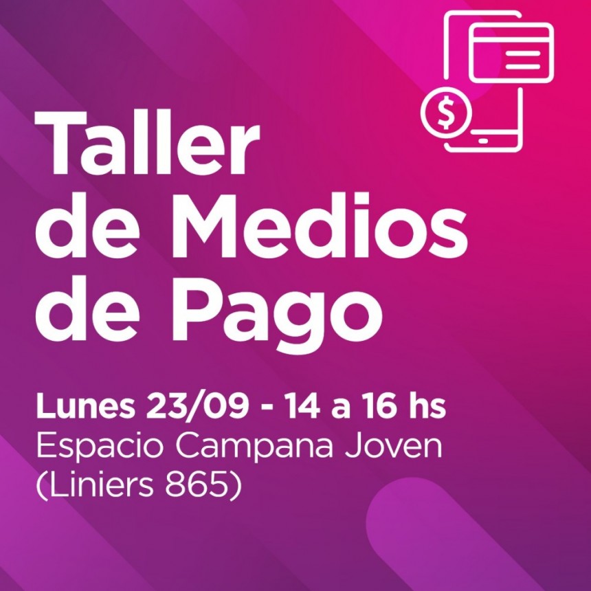 El Municipio invita a emprendedores a un nuevo taller: esta vez sobre “Medios de Pago”