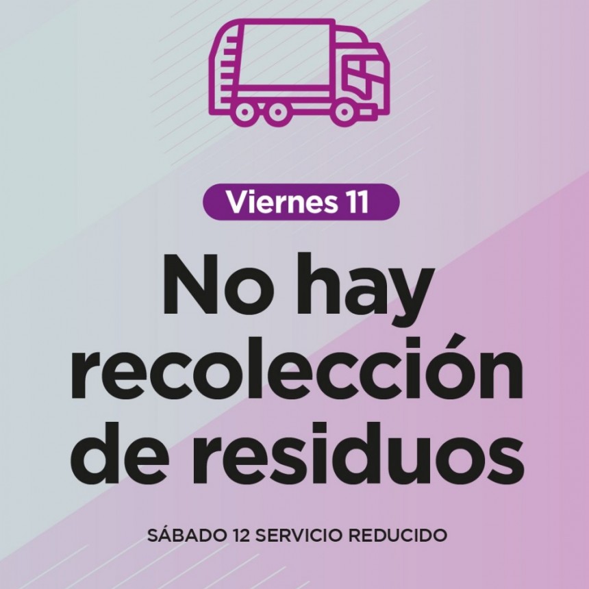 Este viernes y sábado habrá modificaciones en la recolección de residuos