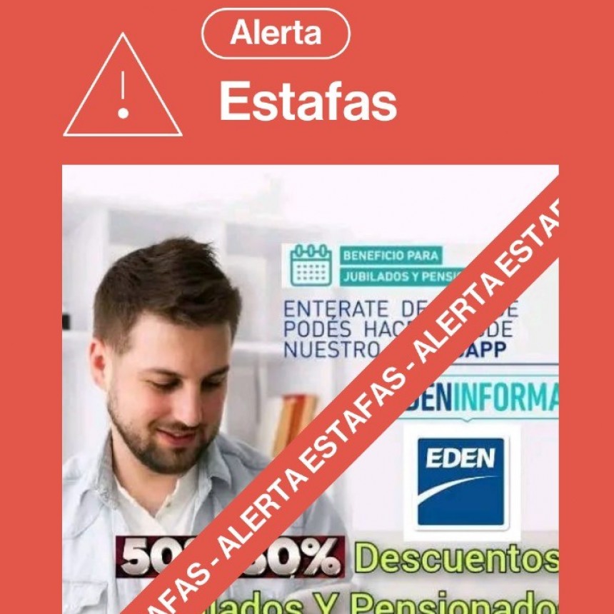 INTENTAN REALIZAR ESTAFAS EN NOMBRE DE EDEN