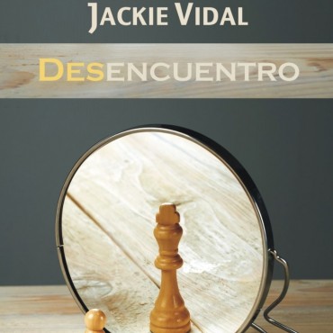 Dialogamos con Jackie Vidal sobre su libro Desencuentro