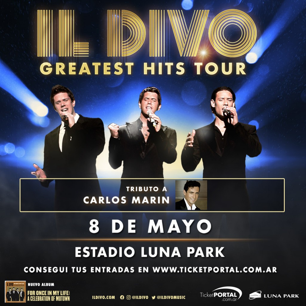 IL DIVO Presenta su gira mundial  : GREATEST HITS TOUR HOMENAJENDO A CARLOS MARIN