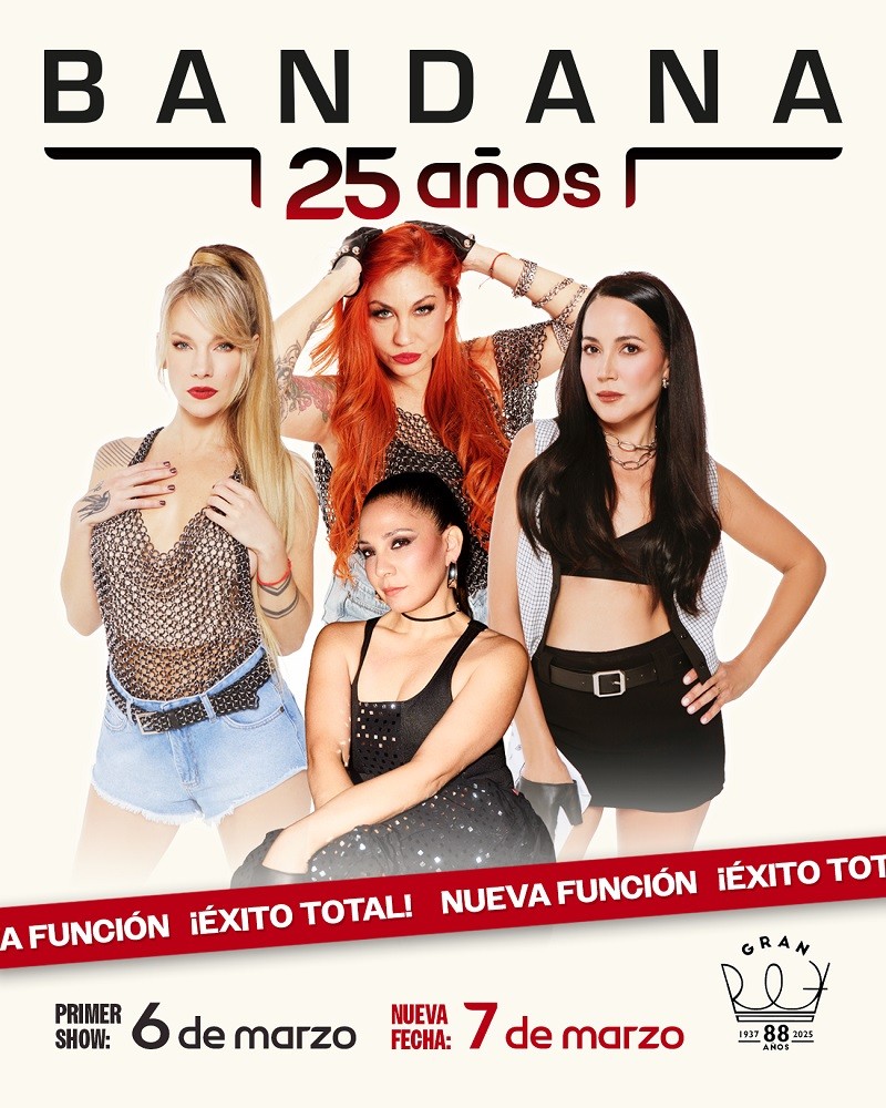 BANDANA 25 AÑOS :  Viernes 6 de marzo  ¡Agotado!  Sábado 7 de marzo  Nueva función Teatro GRAN REX