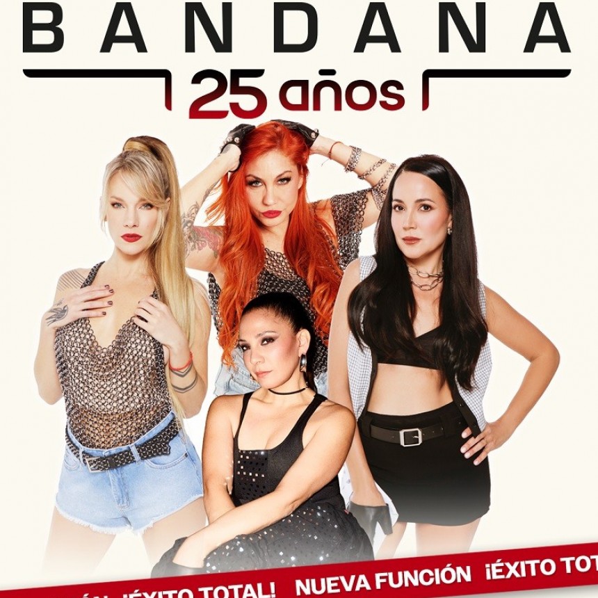 BANDANA 25 AÑOS :  Viernes 6 de marzo  ¡Agotado!  Sábado 7 de marzo  Nueva función Teatro GRAN REX