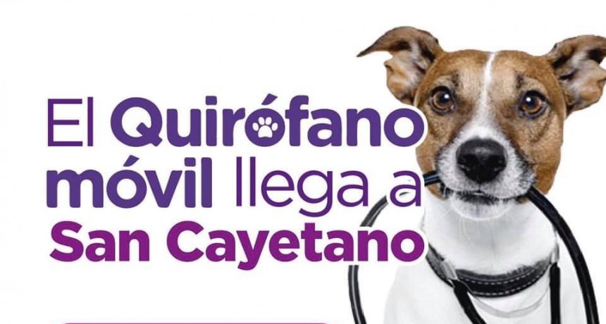 El quir&oacute;fano m&oacute;vil visitar&aacute; San Cayetano la semana pr&oacute;xima 