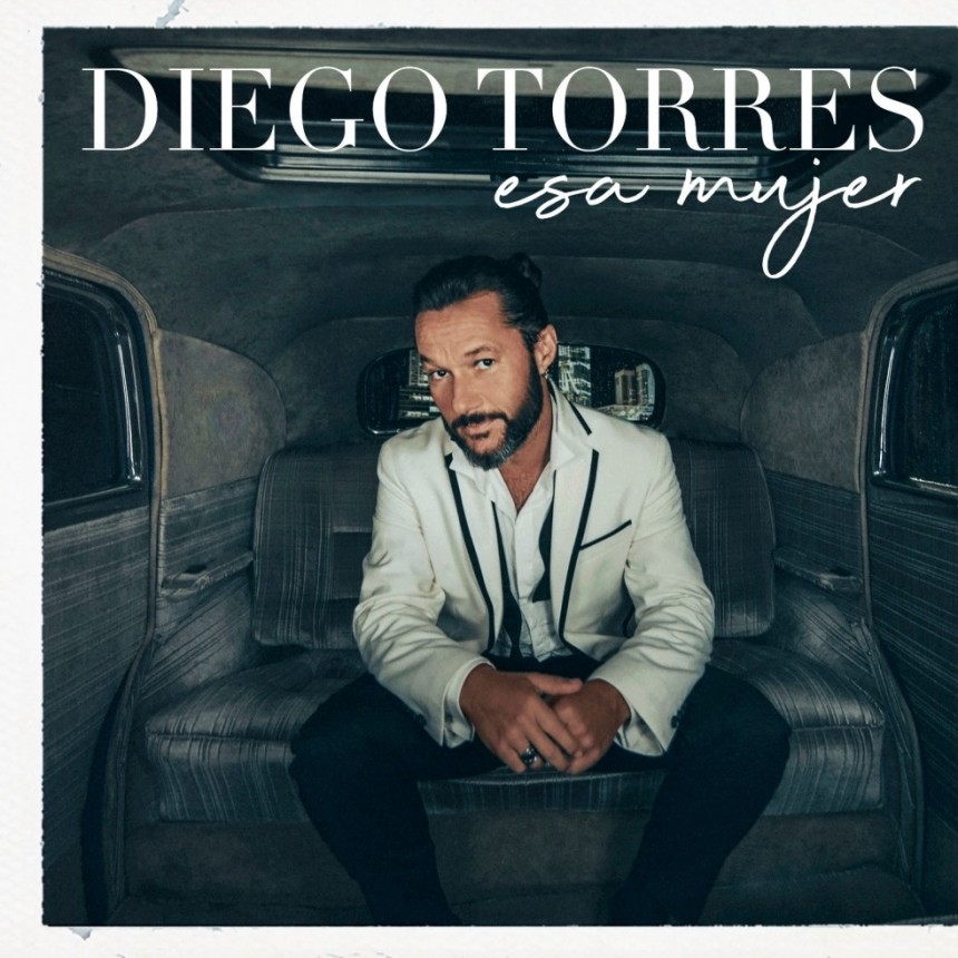 DIEGO TORRES Presenta su nuevo single y video "ESA MUJER"