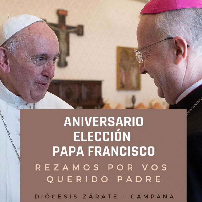 13 DE MARZO : CELEBRACIÓN ANIVERSARIO ELECCIÓN DEL PAPA FRANCISCO