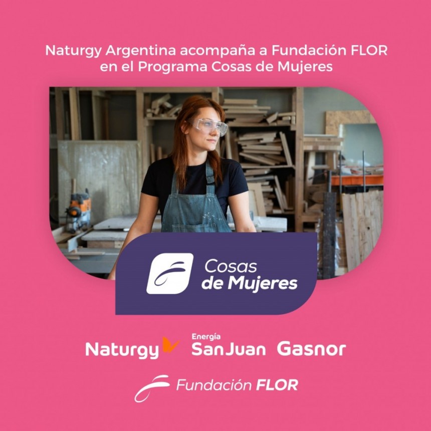 Naturgy Argentina y Fundación FLOR presentaron una nueva edición del programa “Cosas de Mujeres”