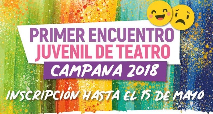  Contin&uacute;a abierta la inscripci&oacute;n para el Primer Encuentro Juvenil de Teatro Campana 2018