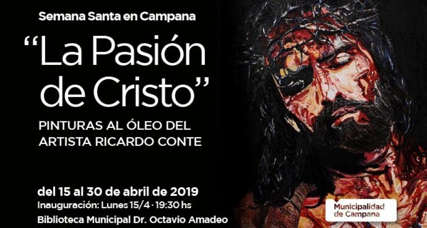 Este lunes se inaugura en la Biblioteca la muestra art&iacute;stica &ldquo;La Pasi&oacute;n de Cristo&rdquo;