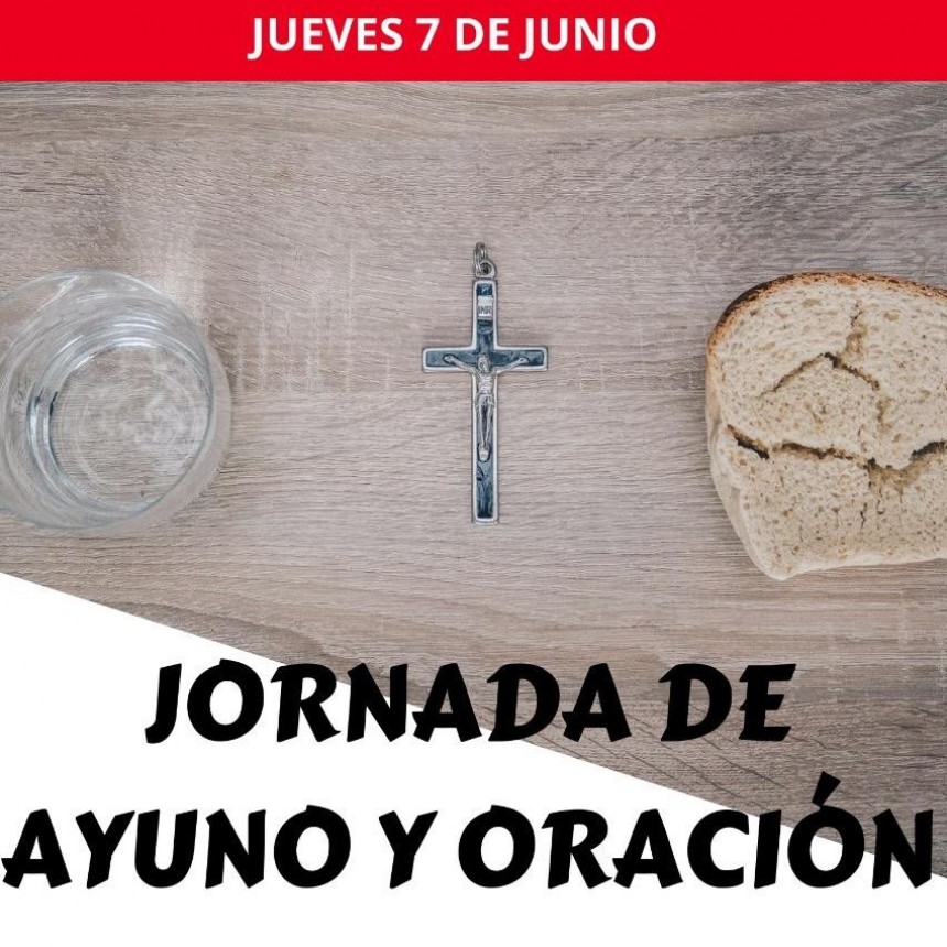 JORNADA DE ORACI&Oacute;N Y AYUNO, JUEVES 7 DE JUNIO