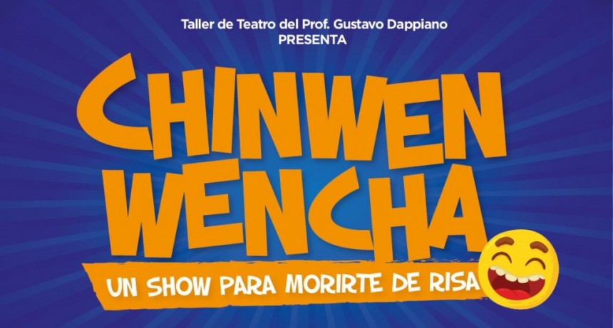 Se viene &ldquo;Chinwenwenchas, un show para morir de risa&rdquo;