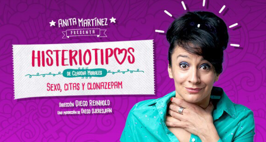 Anita Martinez llega al teatro con Histeriotipos Sexo, citas y clonazepam  
