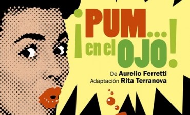 A&uacute;n quedan entradas disponibles para la obra &ldquo;&iexcl;Pum&hellip; en el ojo!&rdquo;