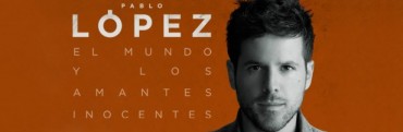PABLO L&Oacute;PEZ: EL MUNDO Y LOS AMANTES INOCENTES
