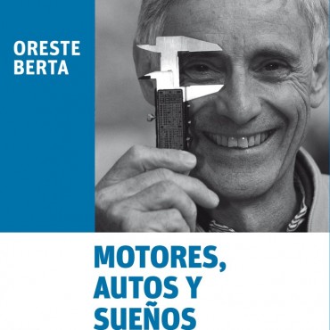 EUDEBA PRESENTA “MOTORES, AUTOS Y SUEÑOS”, LAS MEMORIAS DE ORESTE BERTA