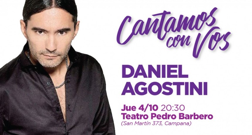 Daniel Agostini cerrar&aacute; el ciclo &ldquo;Cantamos con vos&rdquo;