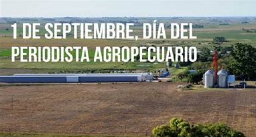 1º de setiembre : Dia del Periodista Agropecuario