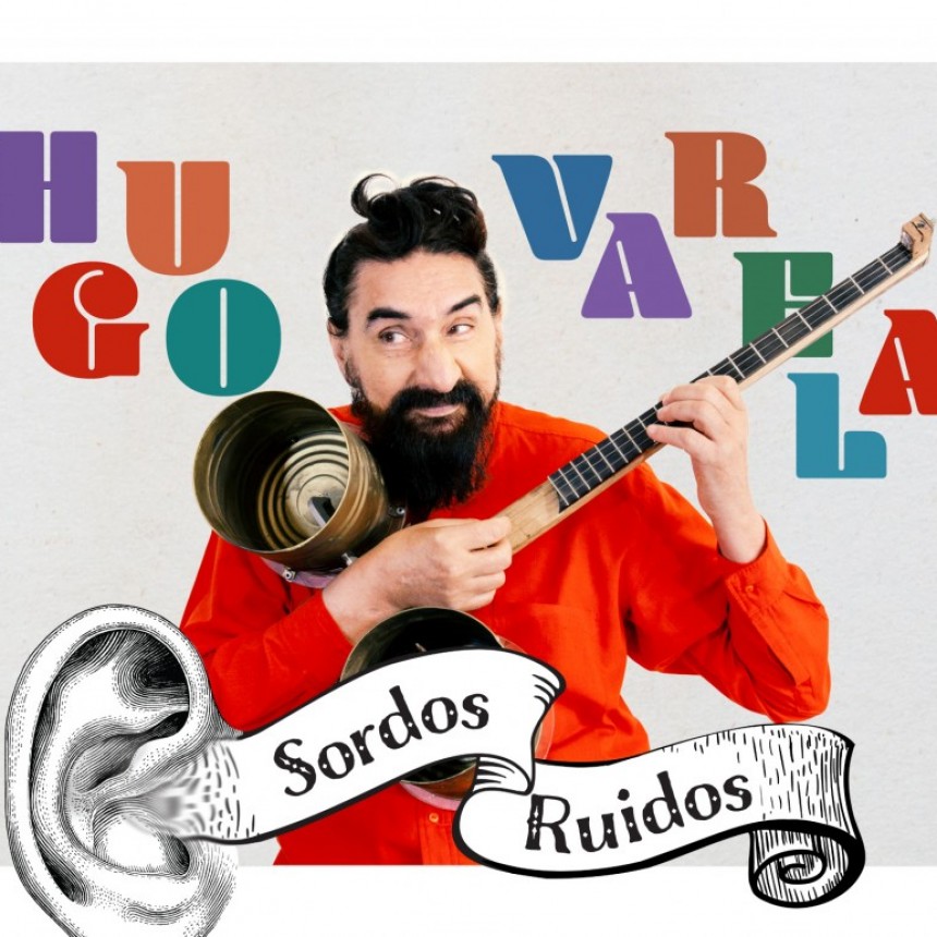 Hugo Varela llega al Paseo La Plaza con “Sordos Ruidos” 