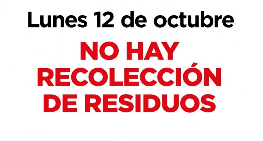 El lunes 12 no habrá recolección de residuos