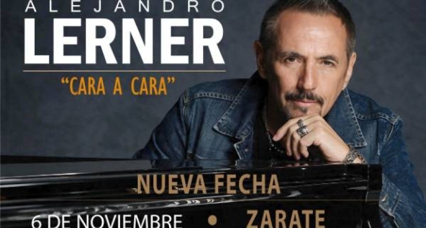 ALEJANDRO LERNER  Cierra la gira &ldquo;Cara a Cara&rdquo; en Canning, Z&aacute;rate y San Isidro