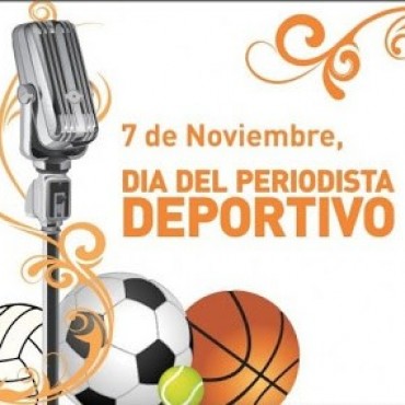 UN FELIZ DIA A TODOS LOS PERIODISTAS DEPORTIVOS EN ESTE 7 DE NOVIEMBRE