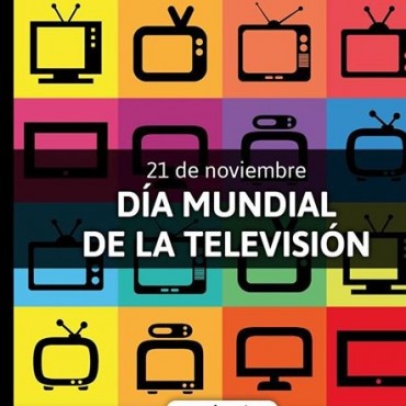 HOY ES EL DIA MUNDIAL DE LA TELEVISI?&rsquo;N