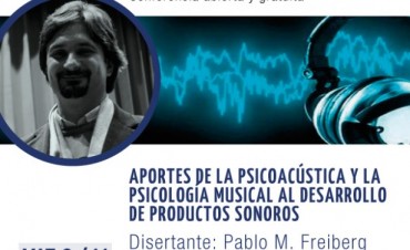 Charla abierta y gratuita APORTES DE LA PSICOAC&Uacute;STICA Y LA PSICOLOG&Iacute;A MUSICAL AL DESARROLLO DE PRODUCTOS SONOROS