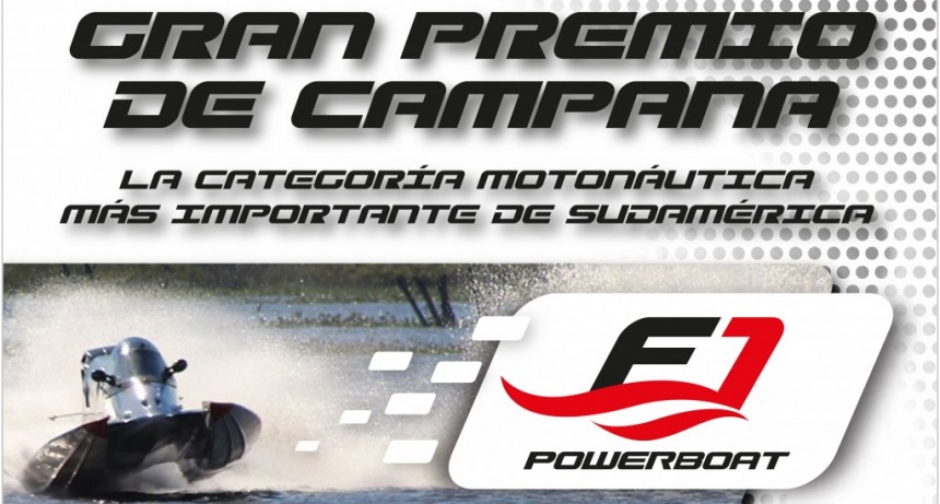 Campana ser&aacute; sede de la 4&deg; fecha del Campeonato Nacional de Powerboat F1