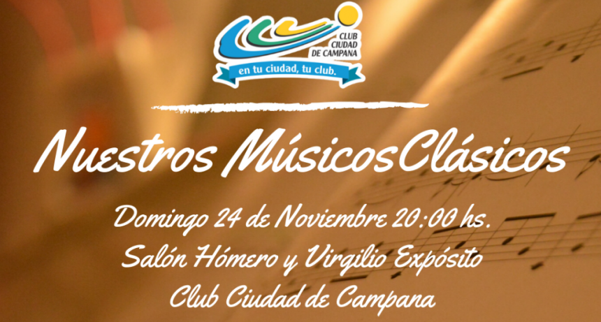 Nuestros M&uacute;sicos Cl&aacute;sicos se presentan en el Club Ciudad de Campana