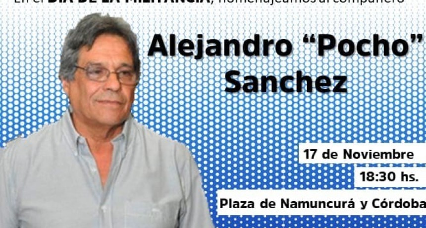 En el Día de la Militancia homenajearán a “Pocho” Sánchez