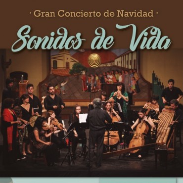 El 9 de diciembre se realizar&aacute; el gran concierto navide&ntilde;o &ldquo;Sonidos de Vida&rdquo;
