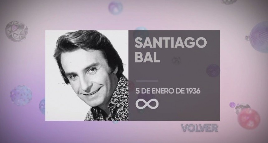 Homenaje especial a Santiago Bal  por Canal Volver